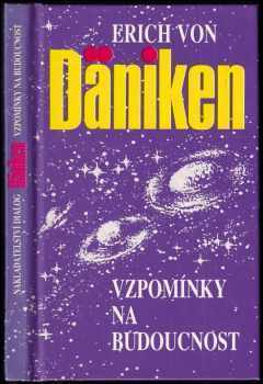 Vzpomínky na budoucnost : nerozluštěné hádanky minulosti - Erich von Däniken (1991, Dialog) - ID: 737515