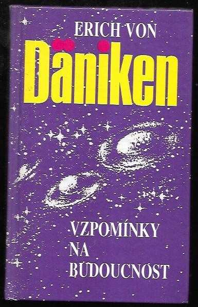 Vzpomínky na budoucnost : nerozluštěné hádanky minulosti - Erich von Däniken (1991, Dialog) - ID: 827531