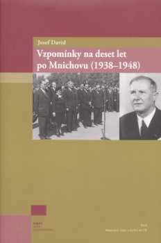 Josef David: Vzpomínky na deset let po Mnichovu (1938-1948)