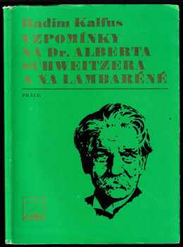 Vzpomínky na dr. Alberta Schweitzera a na Lambaréne 1875-1975