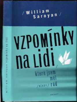 William Saroyan: Vzpomínky na lidi, které jsem měl (někdy) rád