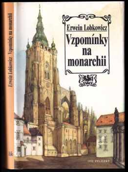 Erwein Lobkowicz: Vzpomínky na monarchii
