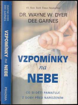 Wayne W Dyer: Vzpomínky na nebe