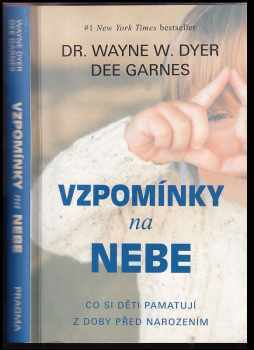 Wayne W Dyer: Vzpomínky na nebe