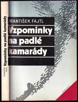 Vzpomínky na padlé kamarády - František Fajtl (1991, Horizont) - ID: 661633