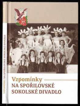 Vzpomínky na spořilovské sokolské divadlo - Ivana Drbalová, Daniel Kaiser, Eva Krutílková, Vladimír Prchlík (2017, Regionplus) - ID: 660436