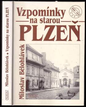 Miloslav Bělohlávek: Vzpomínky na starou Plzeň