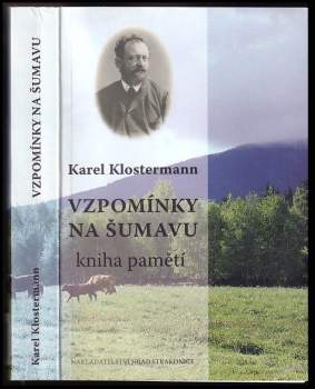 Karel Klostermann: Vzpomínky na Šumavu