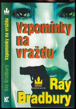 Vzpomínky na vraždu - Ray Bradbury (2002, Knižní klub) - ID: 836494