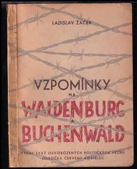 Ladislav Žáček: Vzpomínky na Waldenburg a Buchenwald