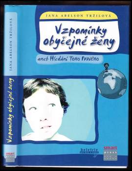 Vzpomínky obyčejné ženy, aneb, Hledání toho pravého