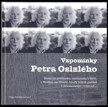 Petr Oslzlý: Vzpomínky Petra Oslzlého