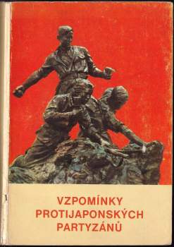 Vzpomínky protijaponských partyzánů