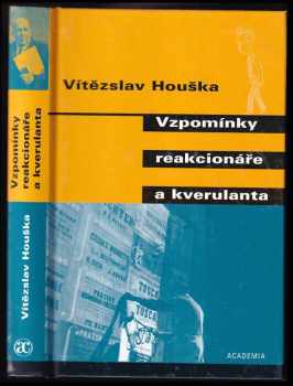 Vítězslav Houška: Vzpomínky reakcionáře a kverulanta