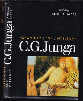 Carl Gustav Jung: Vzpomínky, sny, myšlenky C.G. Junga