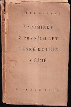 Karel Vrátný: Vzpomínky z prvních let české koleje v Římě