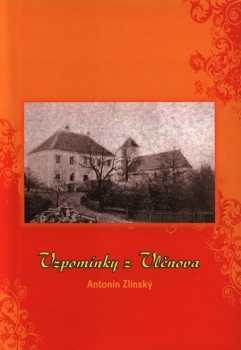 Antonín Zlínský: Vzpomínky z Vlčnova