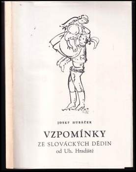 Vzpomínky ze slováckých dědin od Uh. Hradiště