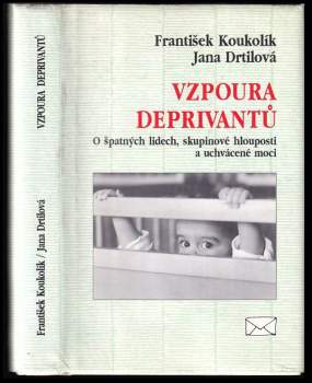 Frantisek Koukolík: Vzpoura deprivantů