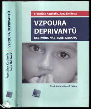 Frantisek Koukolík: Vzpoura deprivantů