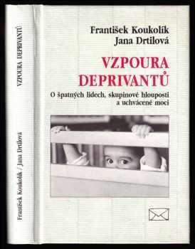 Frantisek Koukolík: Vzpoura deprivantů