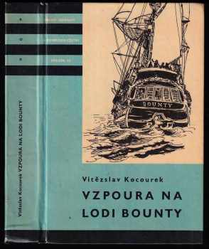 Vzpoura na lodi Bounty - Vítězslav Kocourek (1962, Státní nakladatelství dětské knihy) - ID: 782096