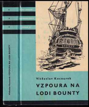 Vzpoura na lodi Bounty - Vítězslav Kocourek (1962, Státní nakladatelství dětské knihy) - ID: 178702