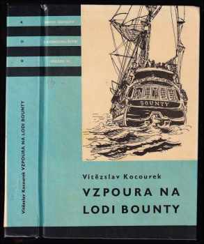 Vzpoura na lodi Bounty - Vítězslav Kocourek (1962, Státní nakladatelství dětské knihy) - ID: 834070