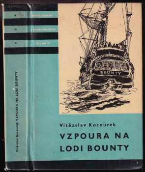 Vzpoura na lodi Bounty - Vítězslav Kocourek (1962, Státní nakladatelství dětské knihy) - ID: 771843