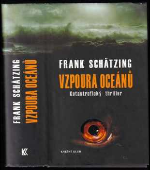 Vzpoura oceánů - Frank Schätzing (2006, Knižní klub) - ID: 855337