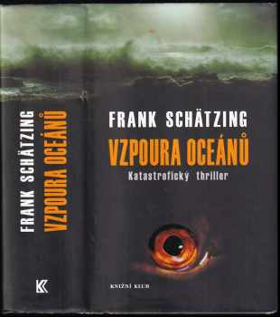 Vzpoura oceánů - Frank Schätzing (2006, Knižní klub) - ID: 724632