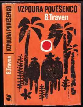 Vzpoura pověšenců - Bruno Traven (1974, Svoboda) - ID: 716974