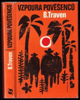 Vzpoura pověšenců - Bruno Traven (1974, Svoboda) - ID: 758048
