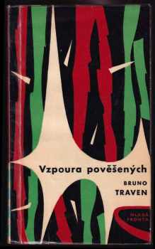 Vzpoura pověšených - Bruno Traven (1962, Mladá fronta) - ID: 63130
