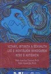 Vztahy, intimita a sexualita lidí s mentálním handicapem nebo s autismem