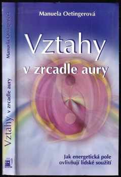 Manuela Oetinger: Vztahy v zrcadle aury