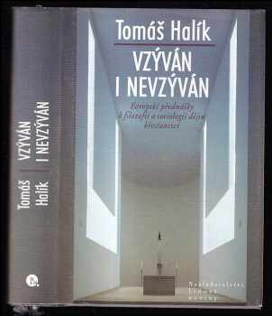 Tomáš Halík: Vzýván i nevzýván - evropské přednášky k filozofii a sociologii dějin křesťanství