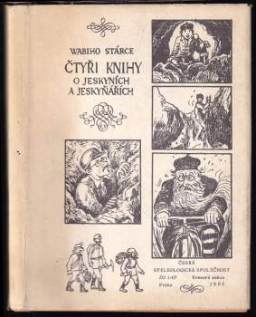 Wabiho Stárce Čtyři knihy o jeskyních a jeskyňářích