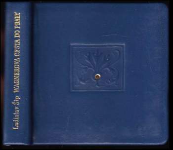 Wagnerova cesta do Prahy