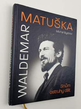 Michal Bystrov: Waldemar Matuška