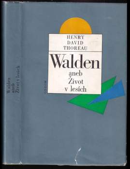 Henry David Thoreau: Walden, aneb, Život v lesích