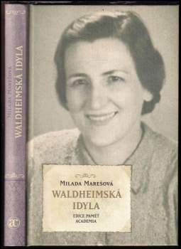 Milada Marešová: Waldheimská idyla