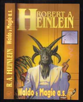 Robert A Heinlein: Waldo & Magie a.s