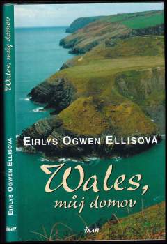 Eirlys Ogwen Ellis: Wales, můj domov