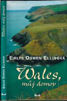 Eirlys Ogwen Ellis: Wales, můj domov