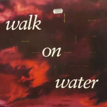 Walk On Water: Walk On Water