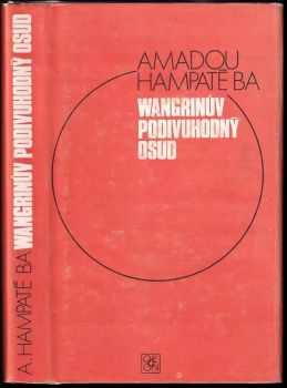 Amadou Hampaté Ba: Wangrinův podivuhodný osud