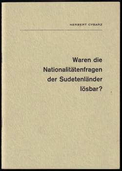 Herbert Cysarz: Waren die Nationalitätenfragen der Sudetenländer lösbar?