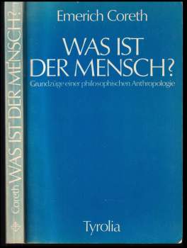 Was ist der Mensch? Grundzüge einer philosophischer Anthropologie