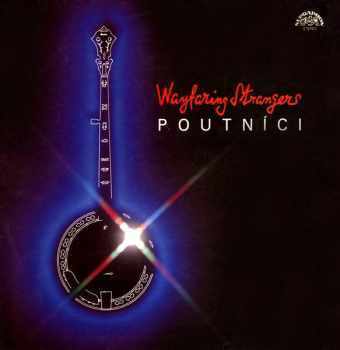 Wayfaring Strangers - Poutníci (1989, Supraphon) - ID: 3928530